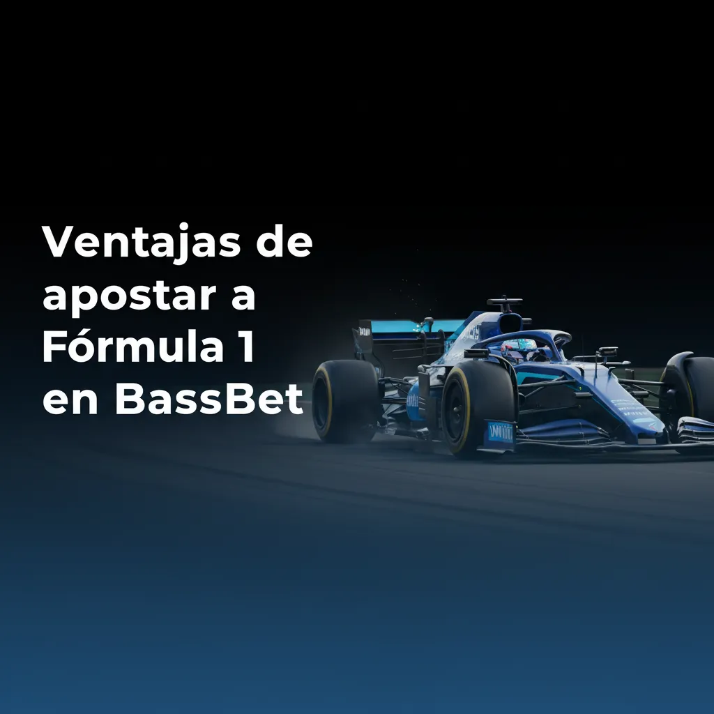 Ventajas de apostar a F1 en BassBet: mercados clave, cuotas en vivo, Cash Out, creador de apuestas y soporte en español.
